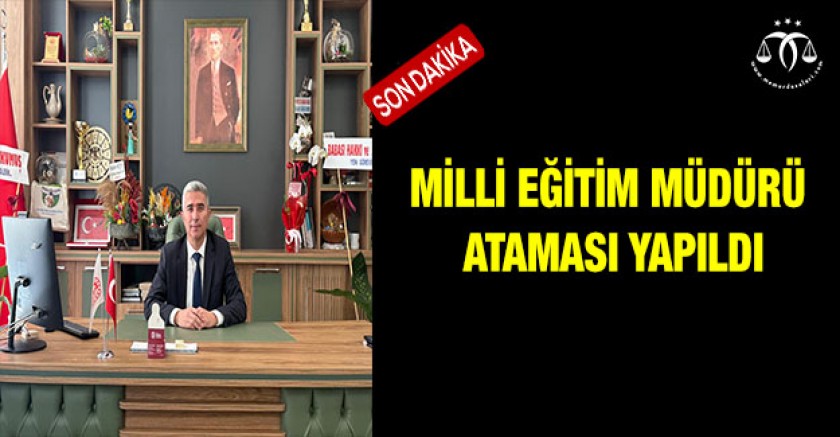 Milli Eğitim Müdürü Ataması Yapıldı