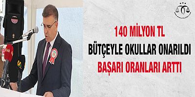 140 Milyon Bütçeyle Okullar Onarıldı, Başarı Oranları Arttı