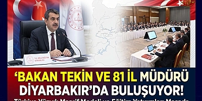 Bakan Tekin ve 81 İlin Milli Eğitim Müdürü Diyarbakır'da Buluşuyor!