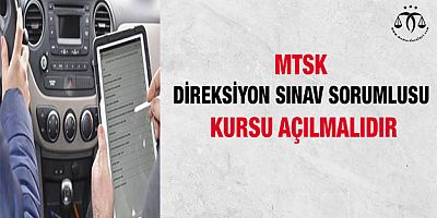 Direksiyon Sınav Sorumlusu Kursu açılmalıdır