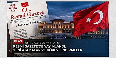İlk Biz Duyurmuştuk: Atama Kararları Resmî Gazete’de!