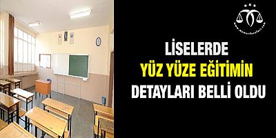 Liselerde Yüz Yüze Eğitimin Detayları