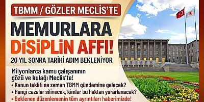 Milyonlarca Memurun Gözü Meclis'te: Disiplin Affı İçin Geri Sayım!
