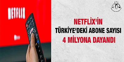 Netflix'in, Trkiye'deki abone say?s? 4 milyona dayand?