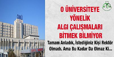 O Üniversiteye Yönelik Algı Çalışmaları Bitmiyor