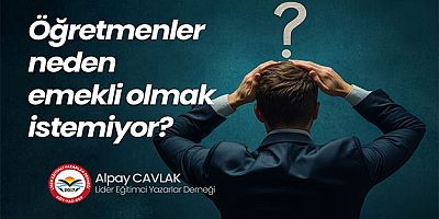 Öğretmenler Neden Emekli Olmak İstemiyor?