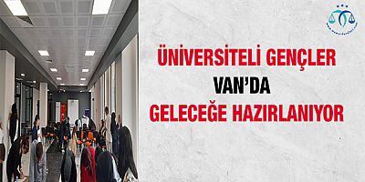 Üniversiteli gençler Van'da geleceğe hazırlanıyor.