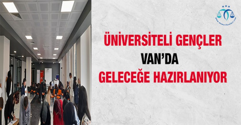 Üniversiteli gençler Van'da geleceğe hazırlanıyor.